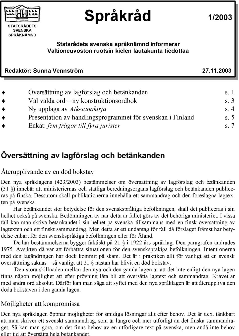 5 Enkät: fem frågor till fyra jurister s.