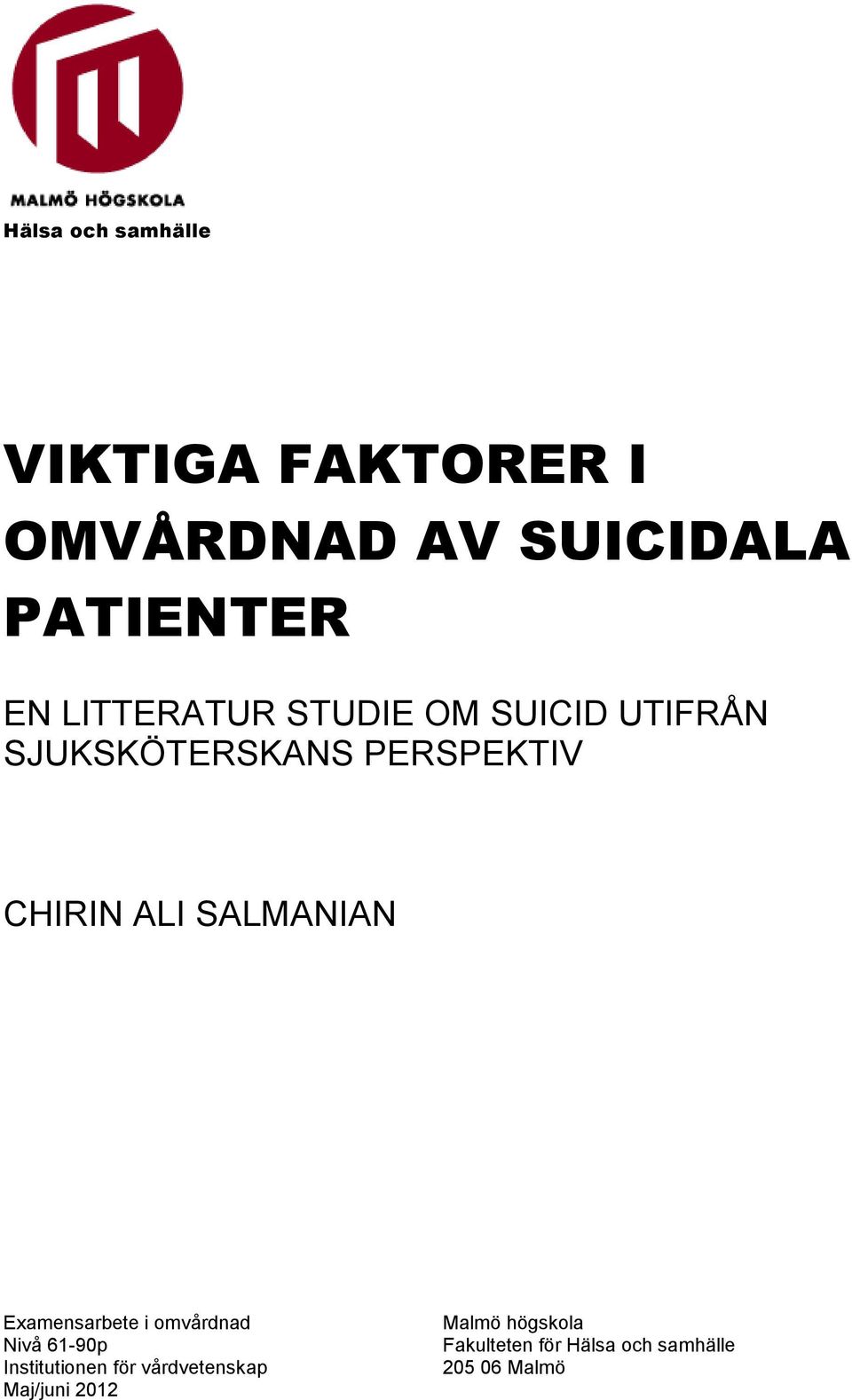 SALMANIAN Examensarbete i omvårdnad Nivå 61-90p Institutionen för