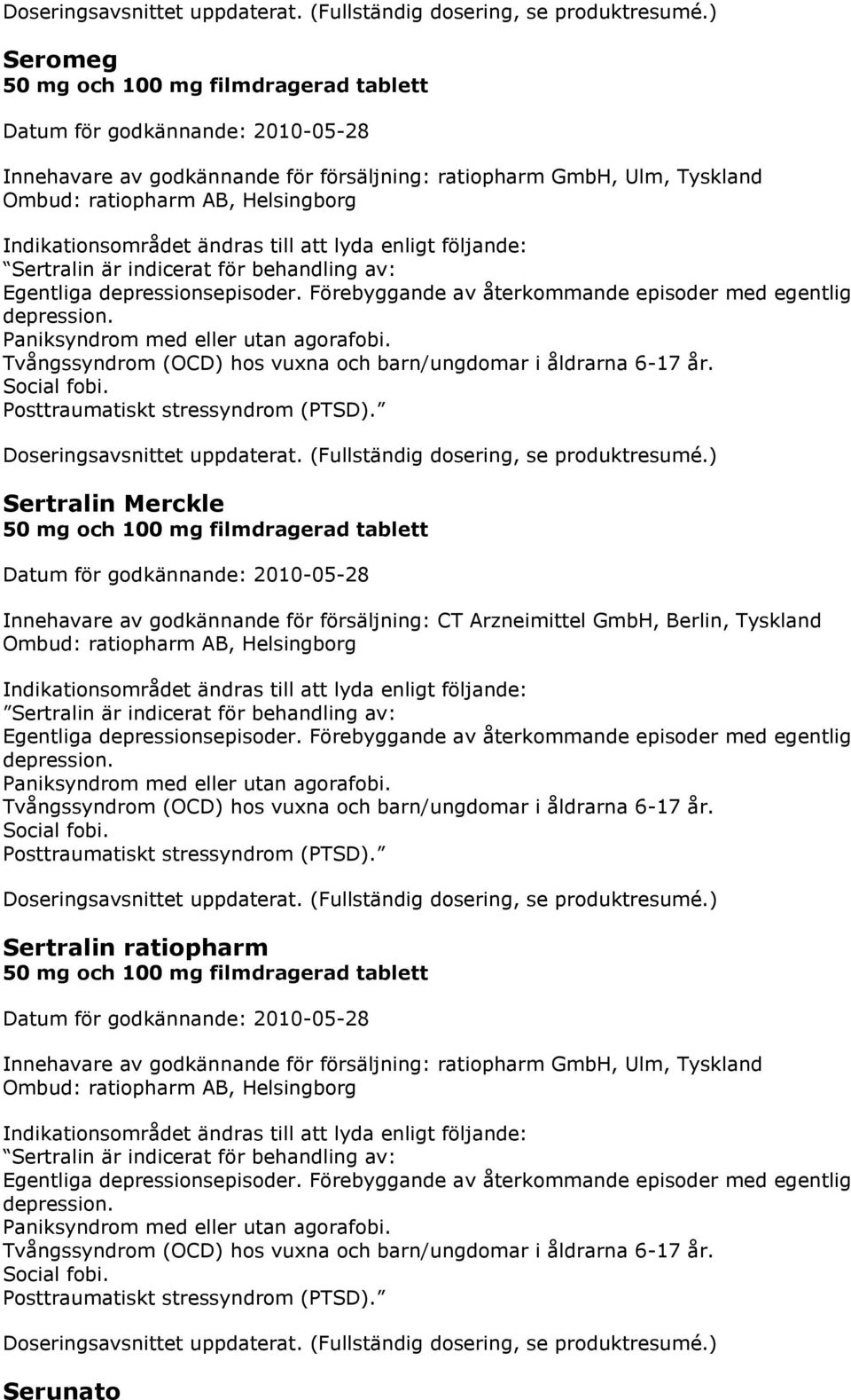 Social fobi. Posttraumatiskt stressyndrom (PTSD).