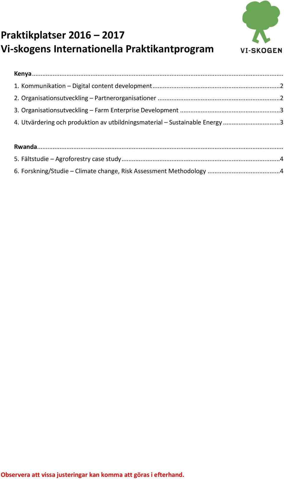 Organisationsutveckling Farm Enterprise Development...3 4.