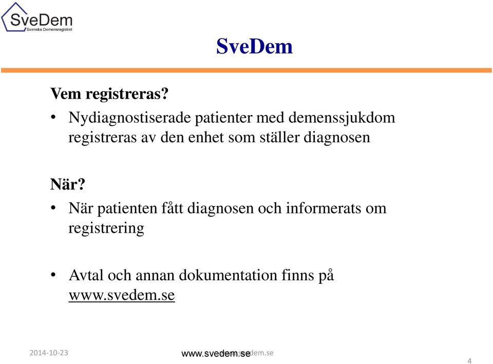 den enhet som ställer diagnosen När?