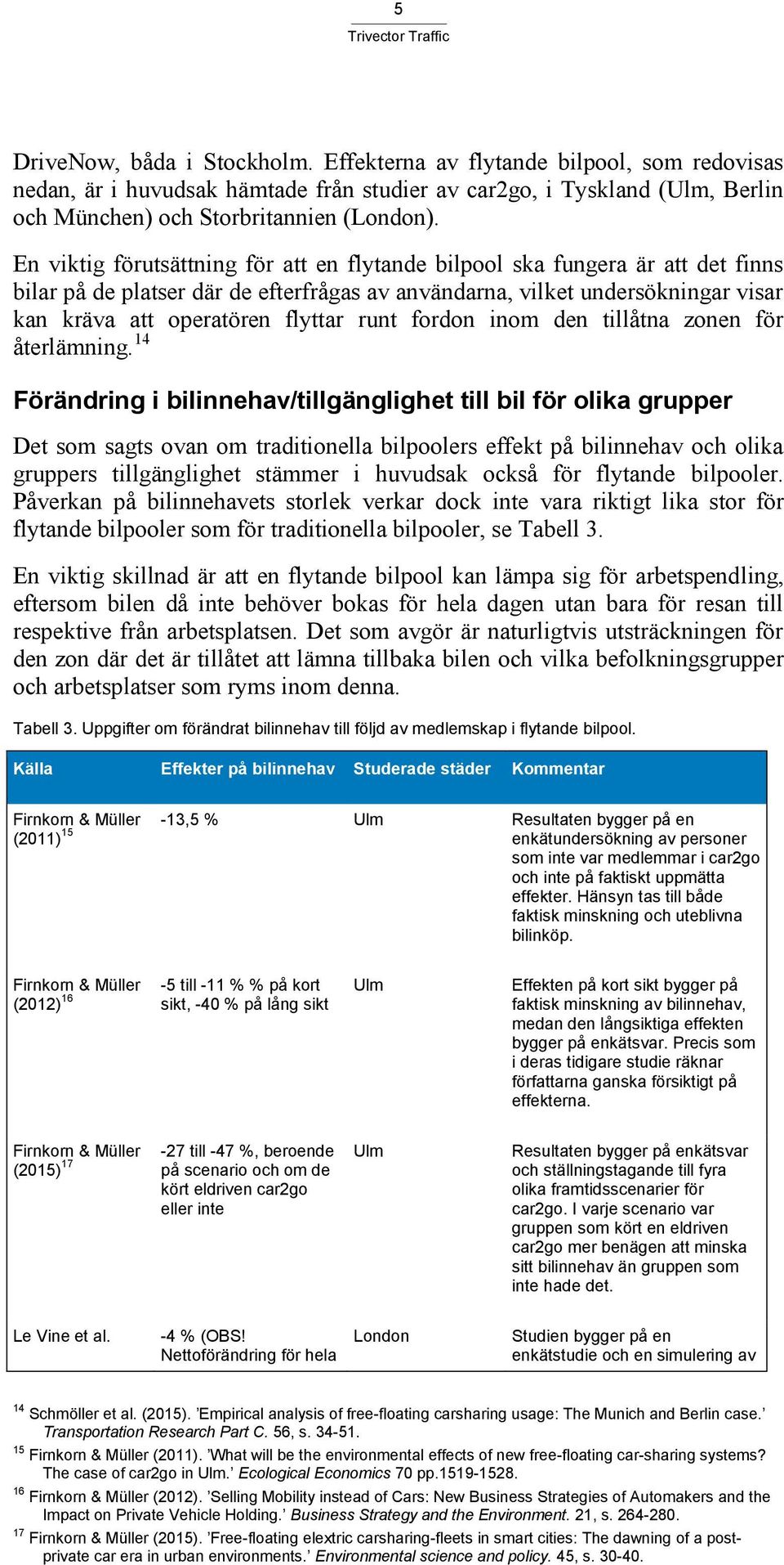 runt fordon inom den tillåtna zonen för återlämning.