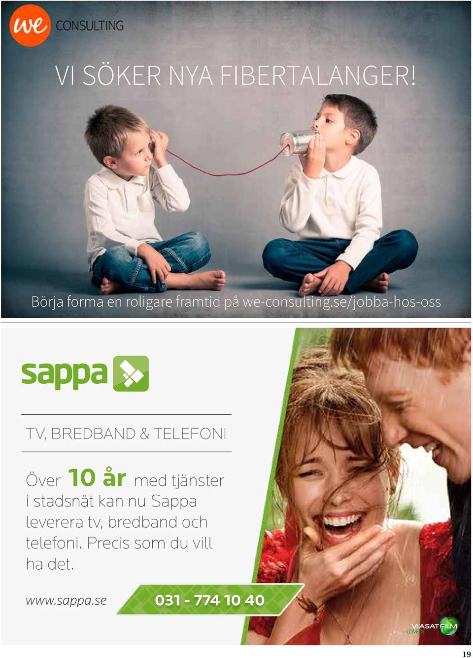 BREDBAND & TELEFONI 10 år Över med tjänster i stadsnät kan nu Sappa leverera tv,