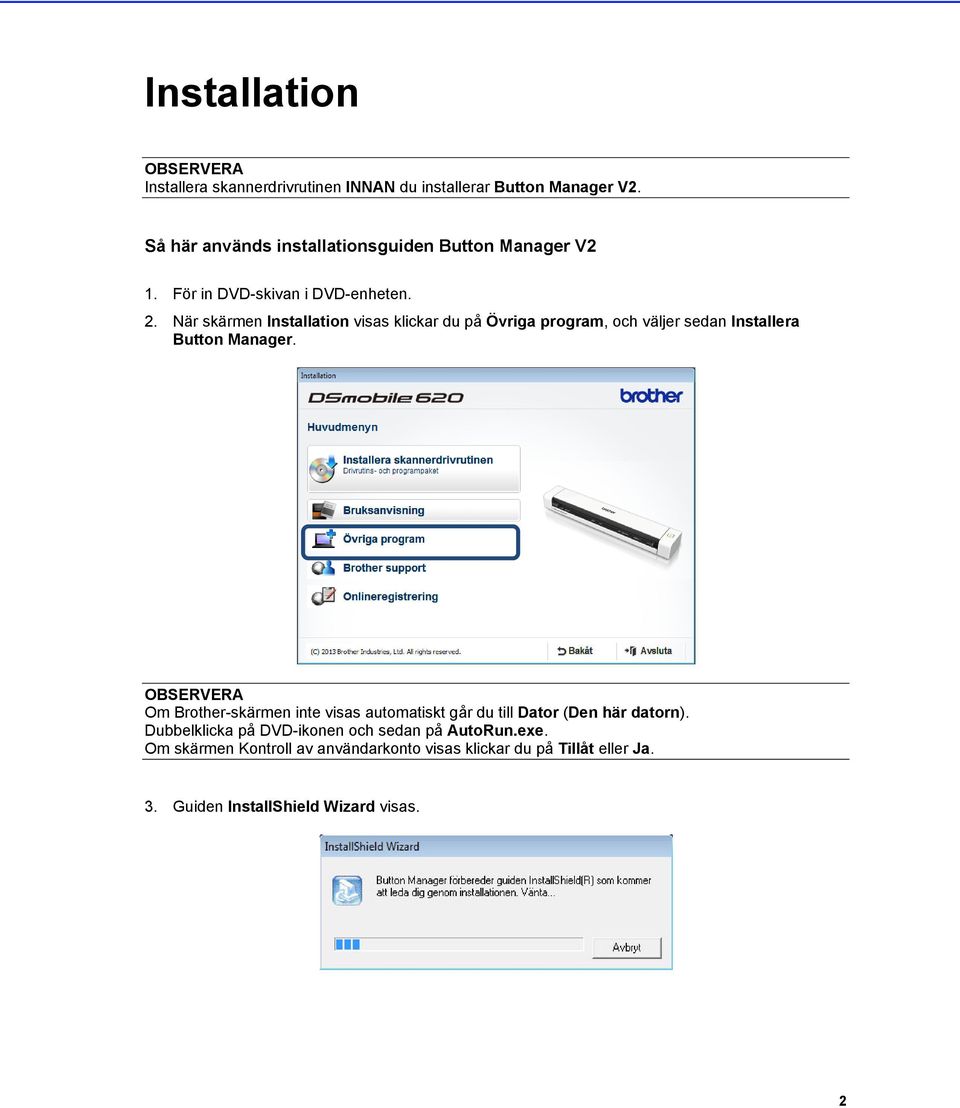 När skärmen Installation visas klickar du på Övriga program, och väljer sedan Installera Button Manager.