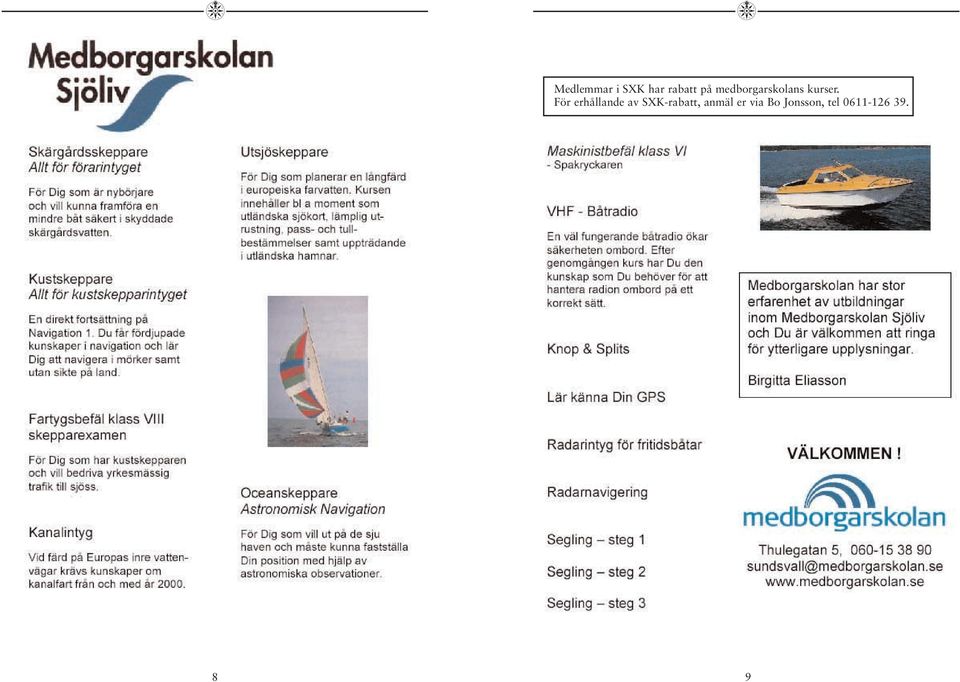 För erhållande av SXK-rabatt,