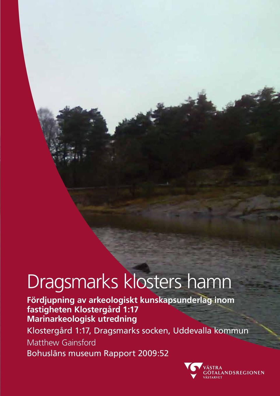 Marinarkeologisk utredning Klostergård 1:17, Dragsmarks