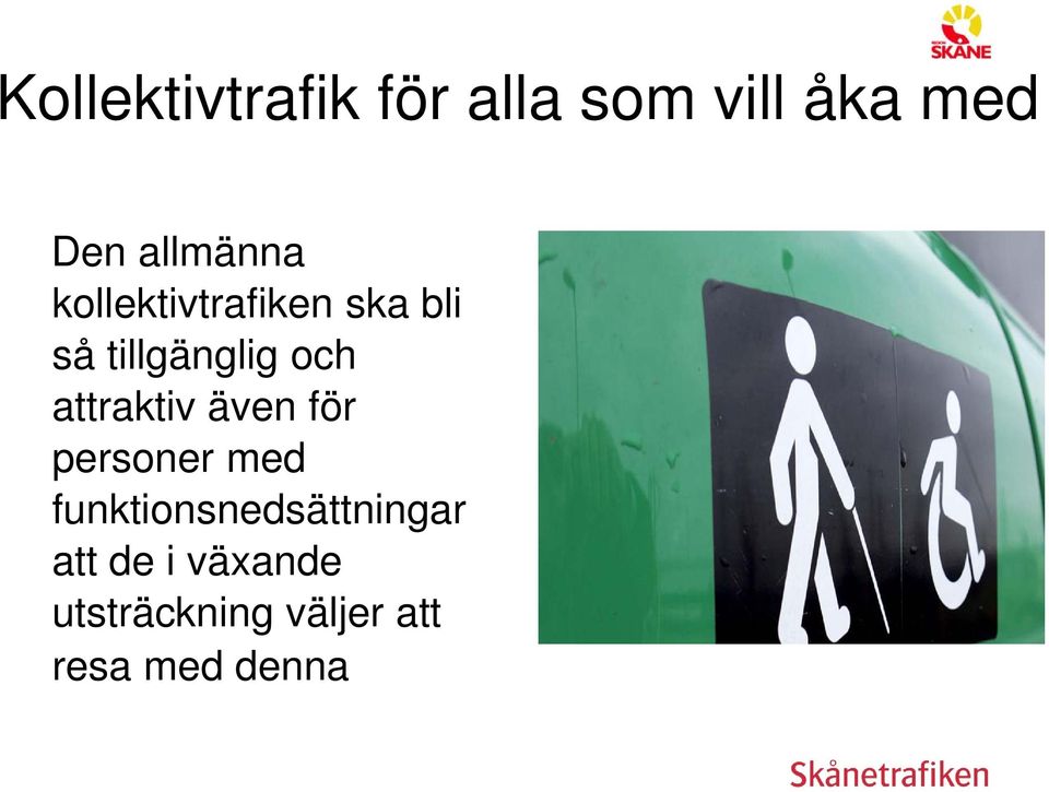 och attraktiv även för personer med