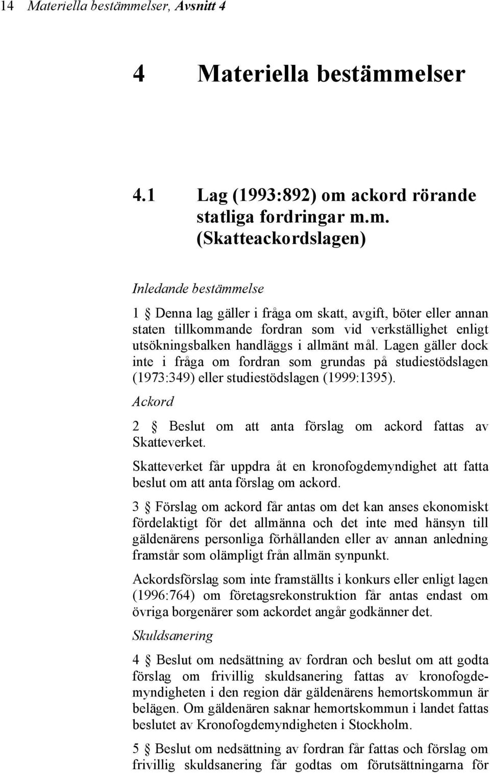 elser 4.1 Lag (1993:892) om 