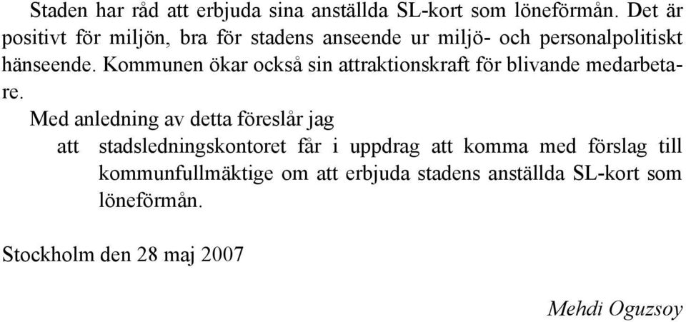 Kommunen ökar också sin attraktionskraft för blivande medarbetare.