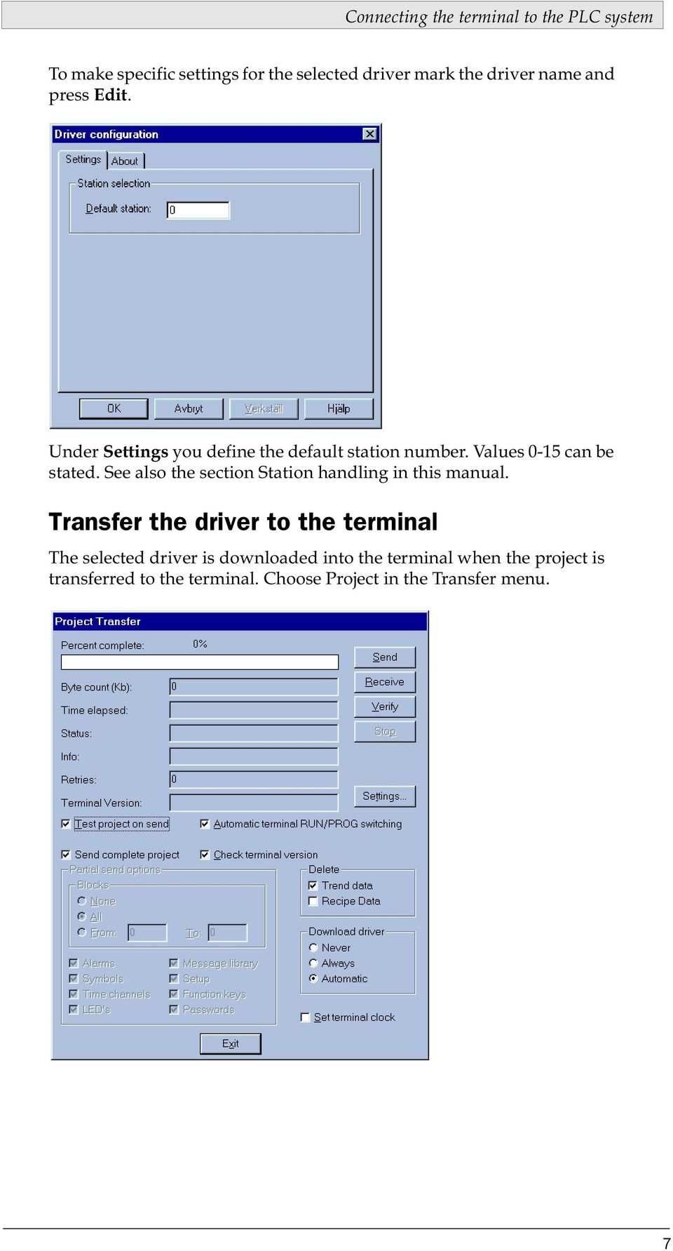 See also the section Station handling in this manual.