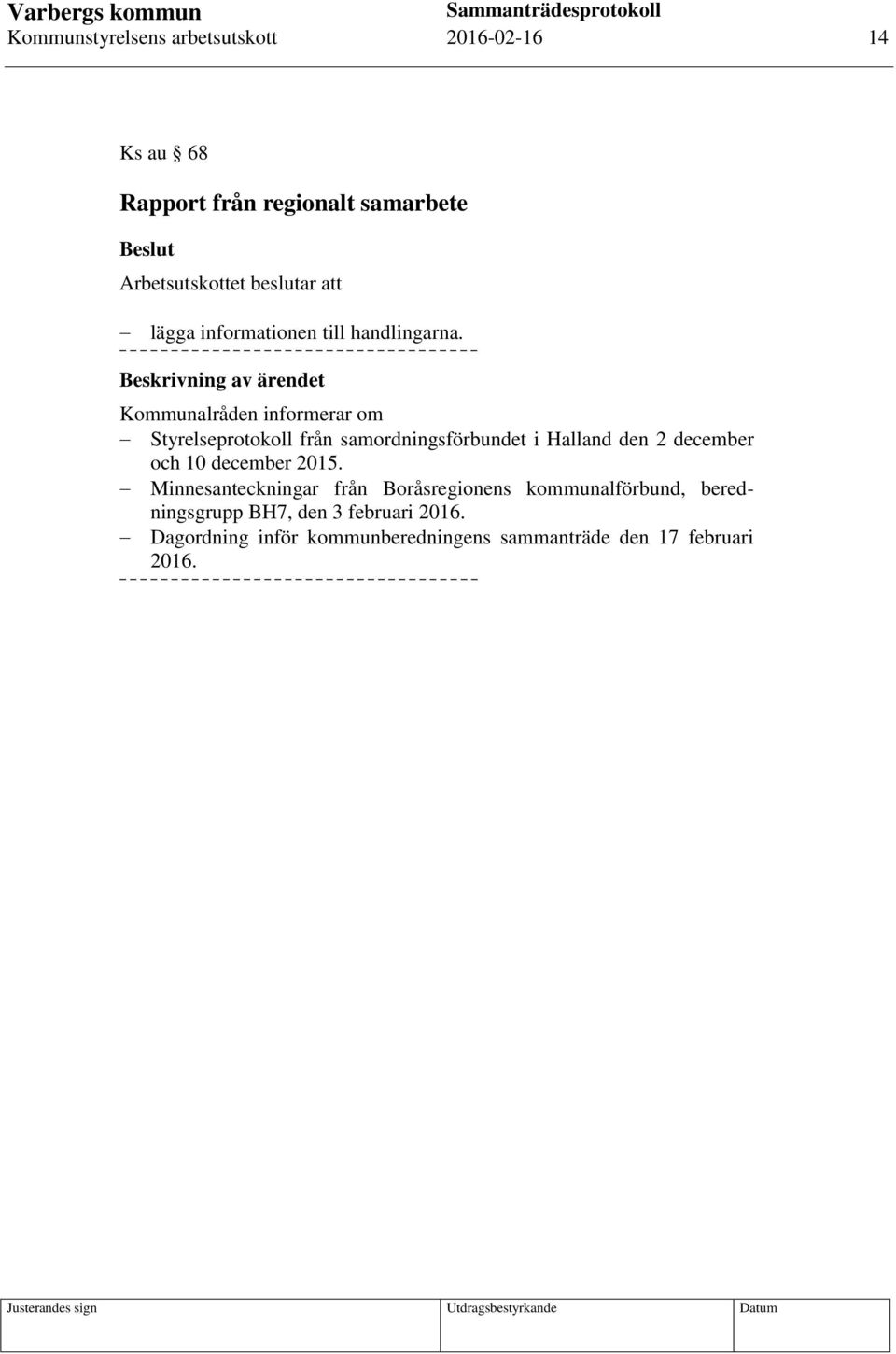 Kommunalråden informerar om Styrelseprotokoll från samordningsförbundet i Halland den 2 december och 10