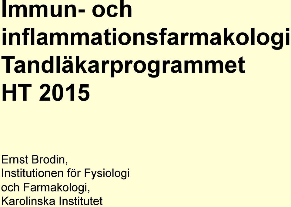 Brodin, Institutionen för Fysiologi