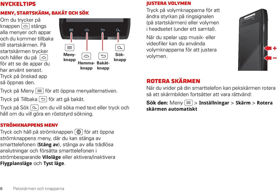 för att gå bakåt. om du vill söka med text eller tryck och håll om du vill göra en röststyrd sökning.