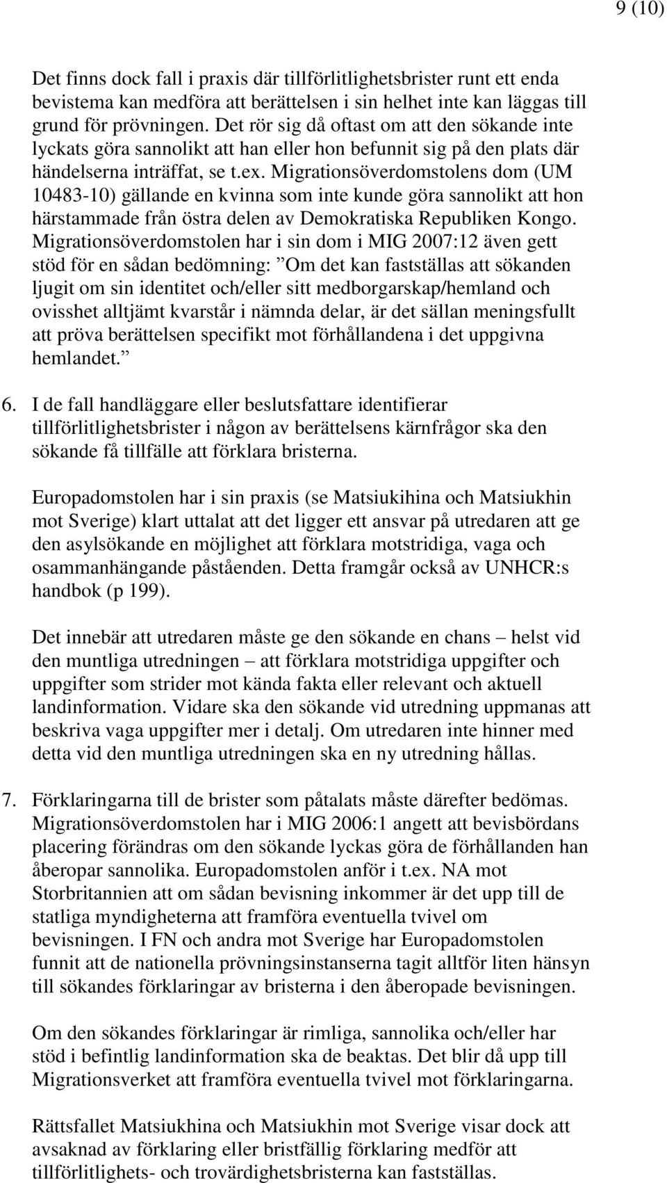 Migrationsöverdomstolens dom (UM 10483-10) gällande en kvinna som inte kunde göra sannolikt att hon härstammade från östra delen av Demokratiska Republiken Kongo.