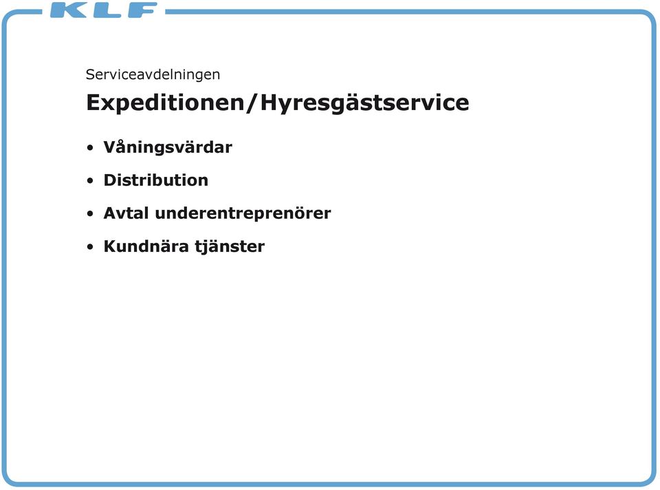 Våningsvärdar Distribution