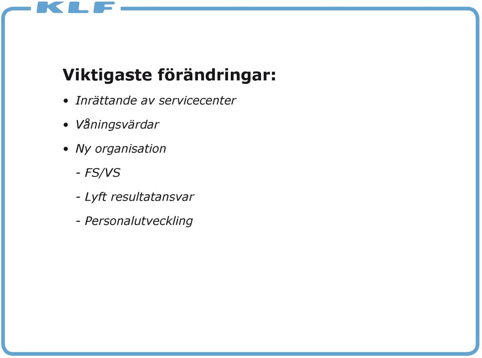 Våningsvärdar Ny organisation -