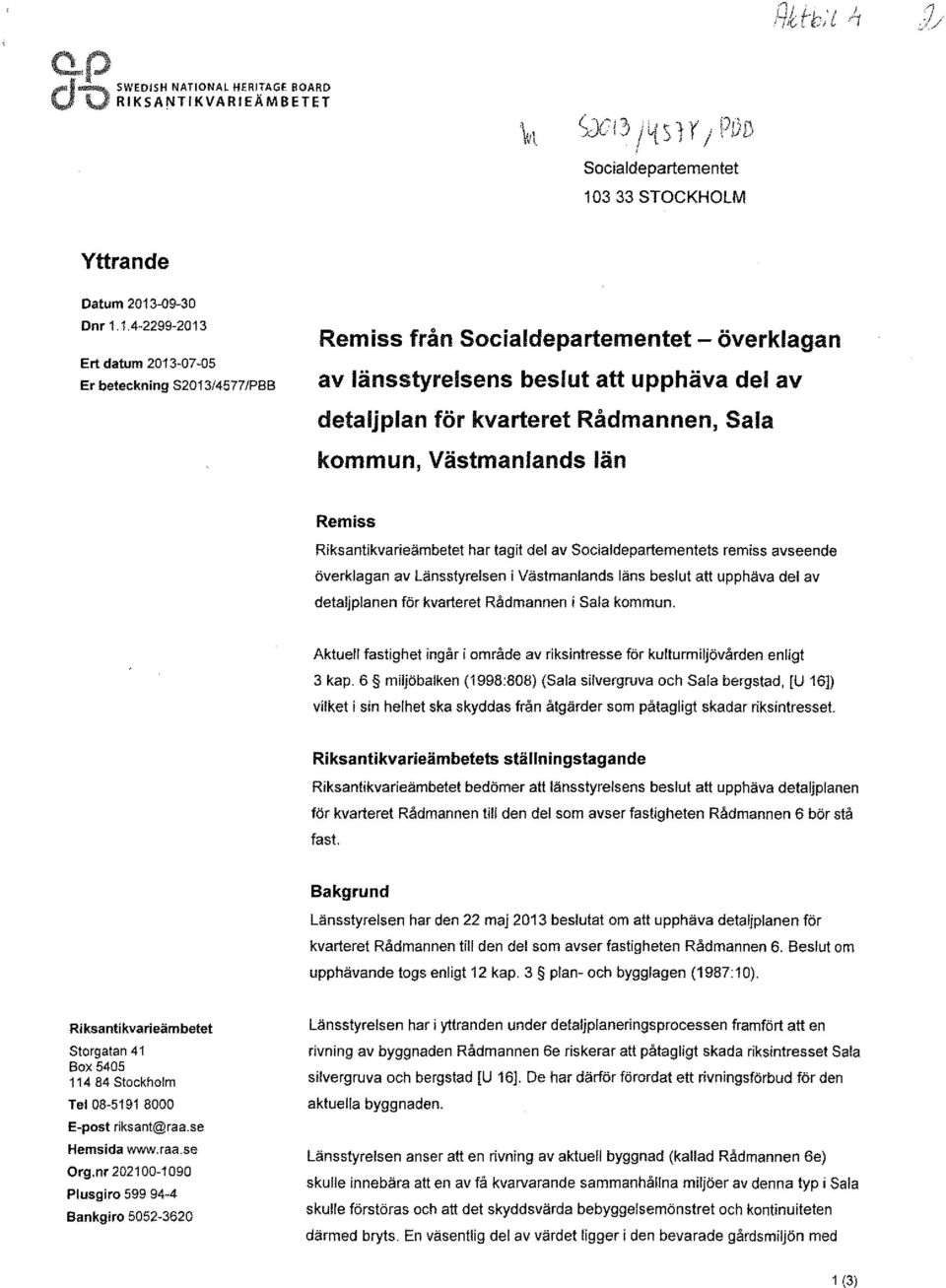 3 33 STOCKHOLM Yttrande Datum 2013