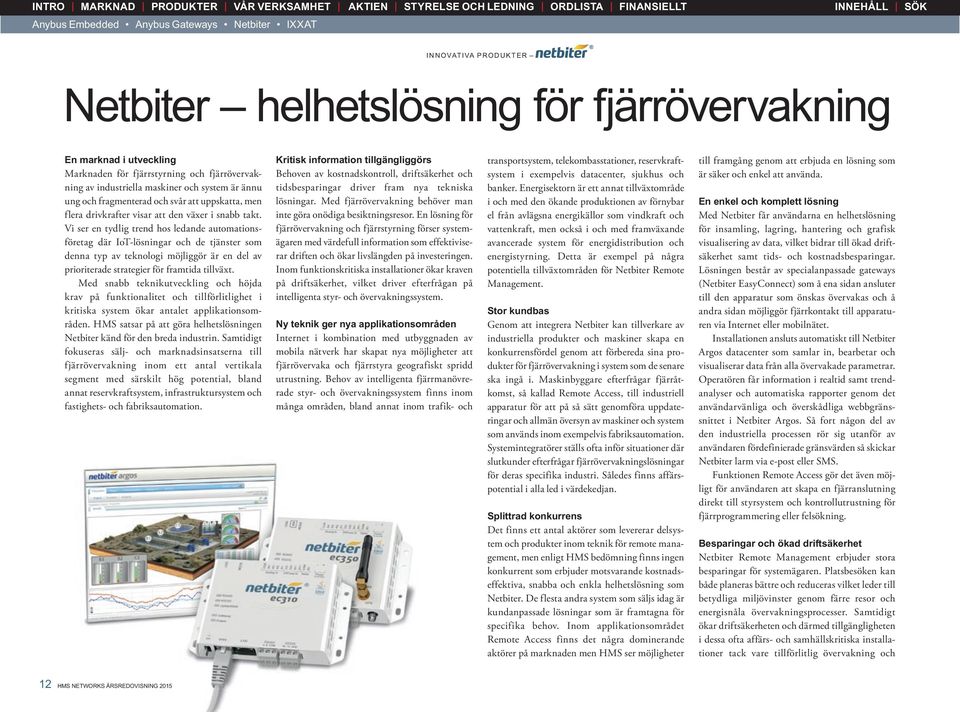 Vi ser en tydlig trend hos ledande automationsföretag där IoT-lösningar och de tjänster som denna typ av teknologi möjliggör är en del av prioriterade strategier för framtida tillväxt.