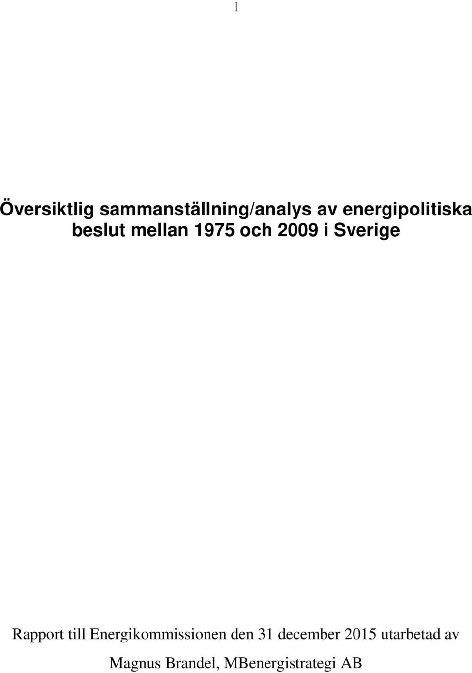 Sverige Rapport till Energikommissionen den 31