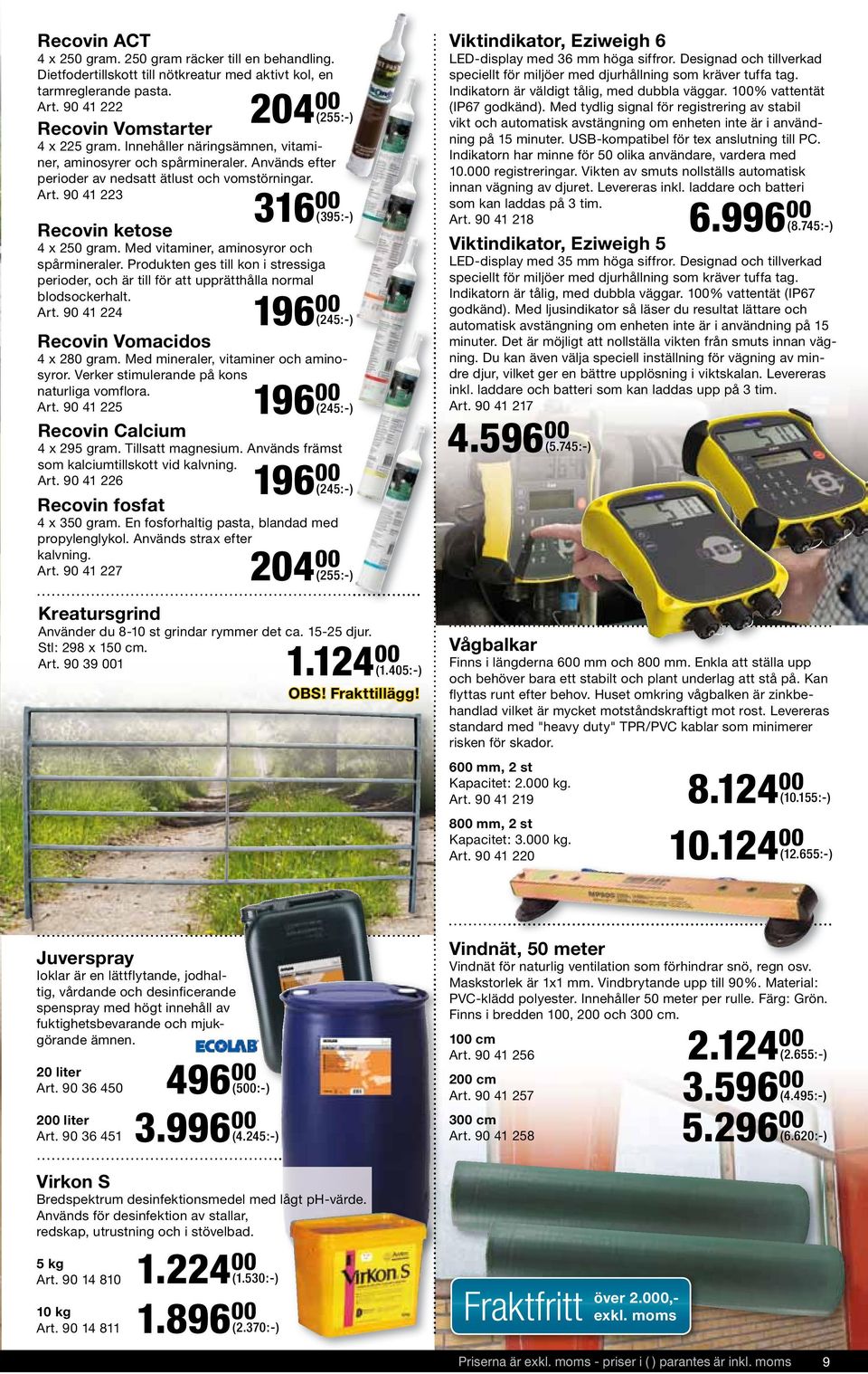 Med vitaminer, aminosyror och spårmineraler. Produkten ges till kon i stressiga perioder, och är till för att upprätthålla normal blodsockerhalt. Art. 90 41 224 Recovin Vomacidos 4 x 280 gram.