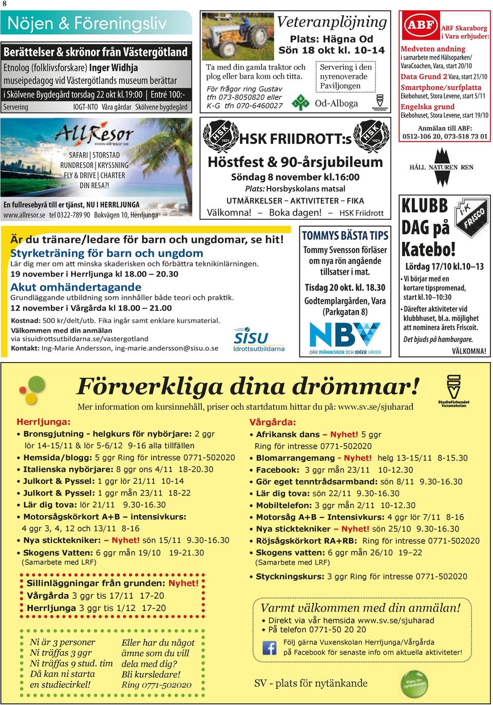 För frågor ring Gustav tfn 073-8050820 eller K-G tfn 070-6460027 Veteranplöjning Plats: Hägna Od Sön 18 okt kl.