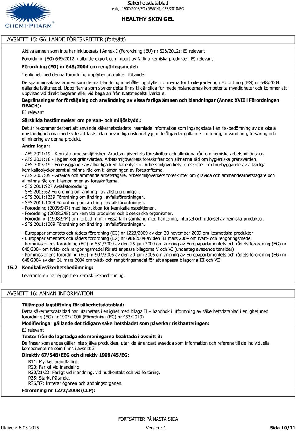 biodegradering i Förordning (EG) nr 648/2004 gällande tvättmedel.