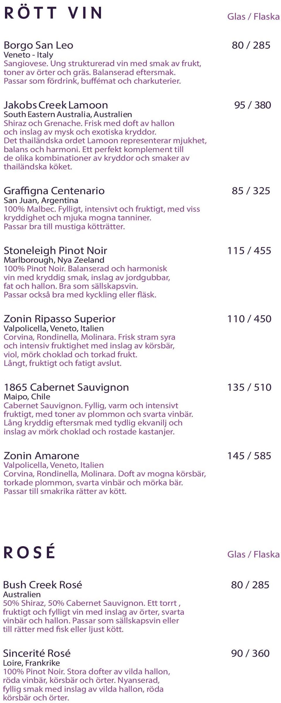 Det thailändska ordet Lamoon representerar mjukhet, balans och harmoni. Ett perfekt komplement till de olika kombinationer av kryddor och smaker av thailändska köket.