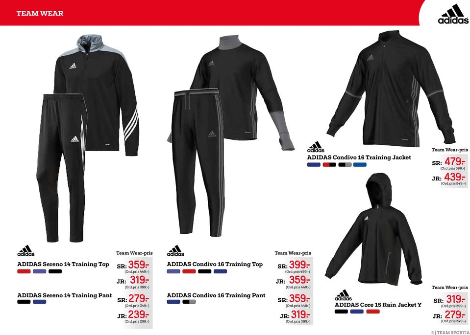 pris 399:-) SR: 279: (Ord.pris 349:-) JR: 239: ADIDAS Condivo 16 Training Top ADIDAS Condivo 16 Training Pant SR: 399: (Ord.