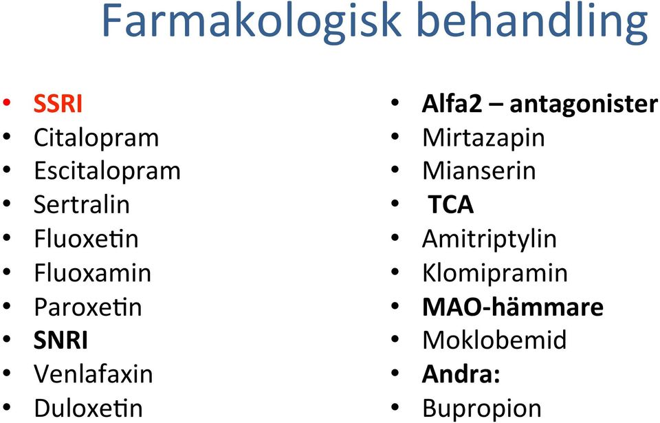 DuloxeKn Alfa2 antagonister Mirtazapin Mianserin TCA