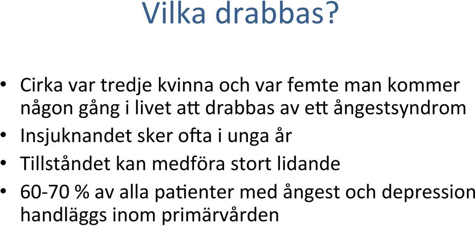 livet a? drabbas av e?