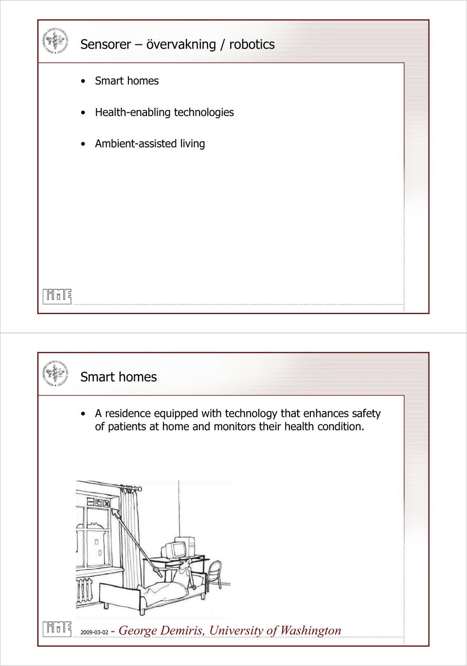 with technology that enhances safety of patients at home and monitors