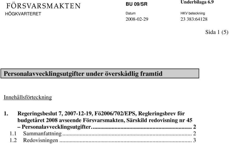 Regeringsbeslut 7, 2007-12-19, Fö2006/702/EPS, Regleringsbrev för