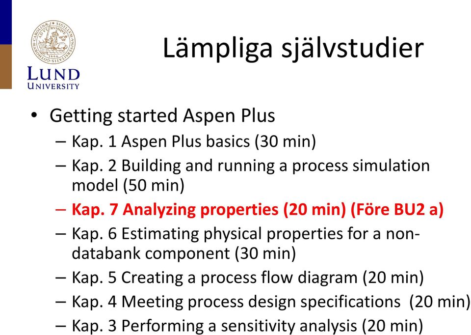 7 Analyzing properties (20 min) (Före BU2 a) Kap.