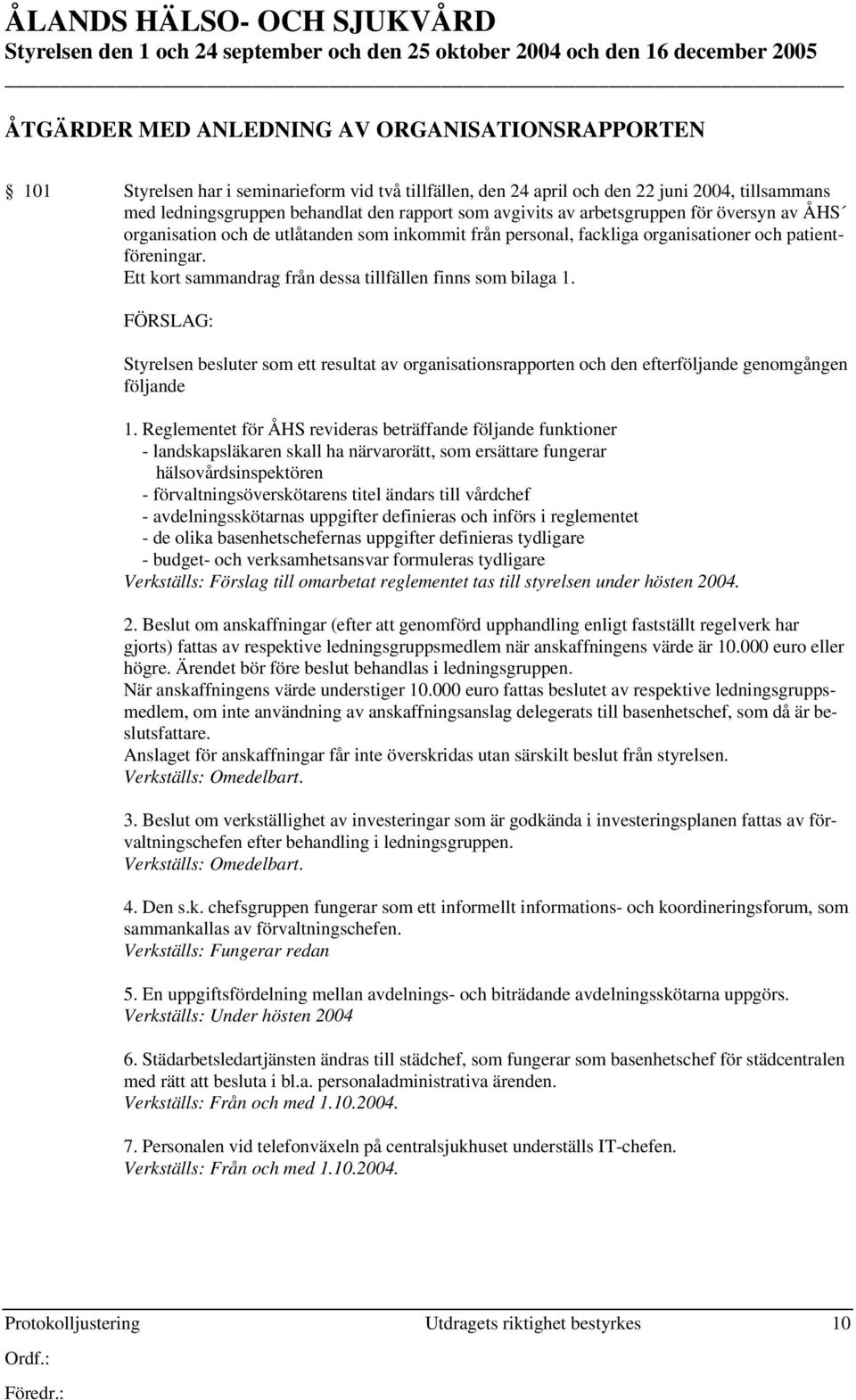 organisationer och patientföreningar. Ett kort sammandrag från dessa tillfällen finns som bilaga 1.