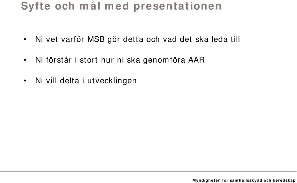 leda till Ni förstår i stort hur ni ska