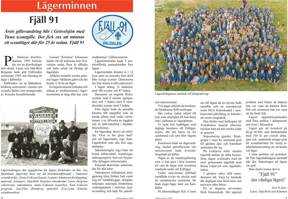 Fjällraiden var en fjälledarutbildning sommartid i norska och svenska fjällen som arrangerades av Svenska Scoutförbundet.