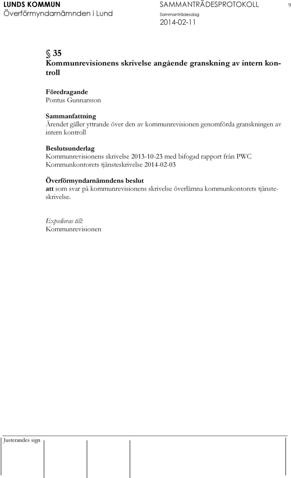 Kommunrevisionens skrivelse 2013-10-23 med bifogad rapport från PWC Kommunkontorets tjänsteskrivelse 2014-02-03