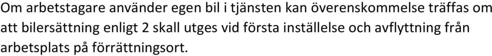 bilersättning enligt 2 skall utges vid första