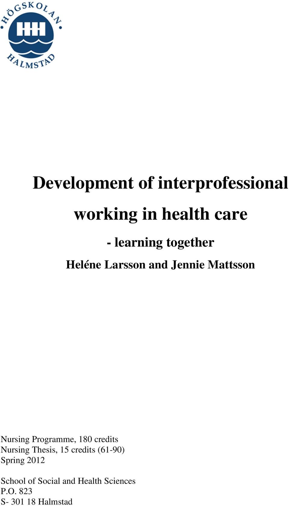 Programme, 180 credits Nursing Thesis, 15 credits (61-90)