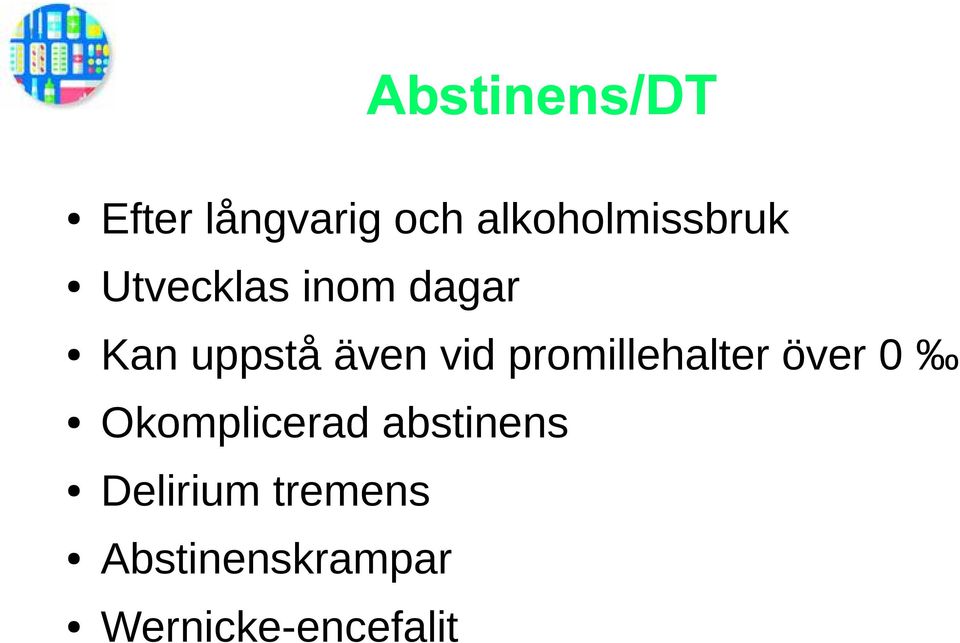 uppstå även vid promillehalter över 0