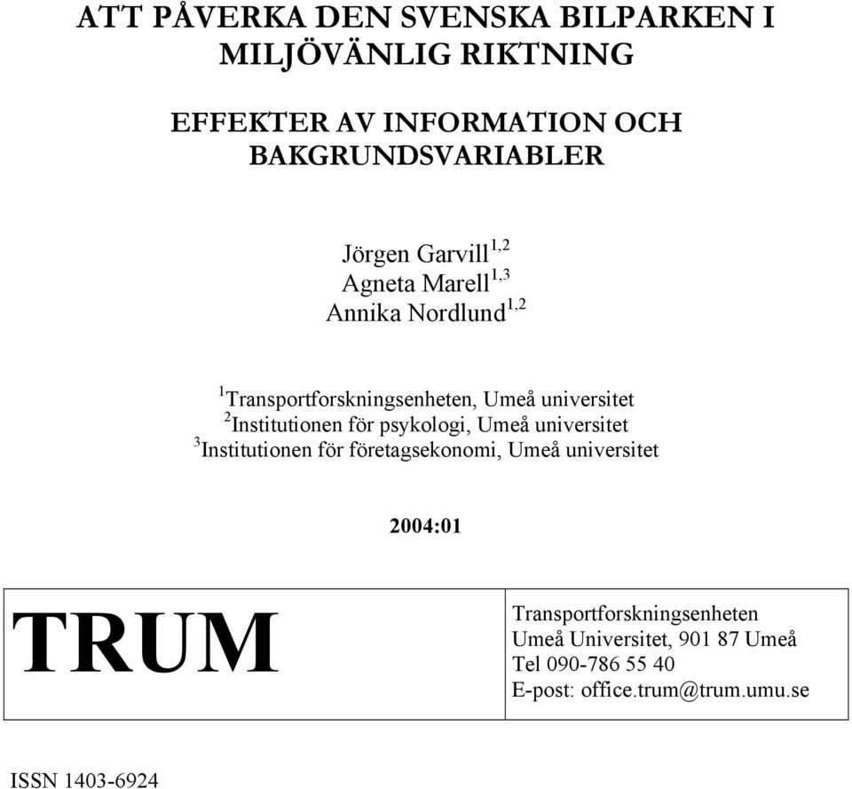 Institutionen för psykologi, Umeå universitet 3 Institutionen för företagsekonomi, Umeå universitet 2004:01