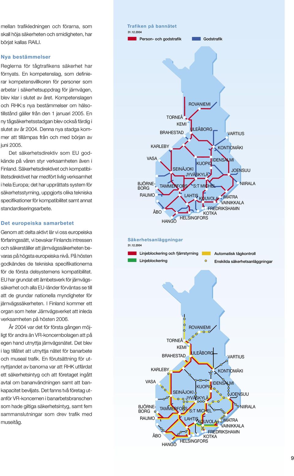 En kompetenslag, som definierar kompetensvillkoren för personer som arbetar i säkerhetsuppdrag för järnvägen, blev klar i slutet av året.