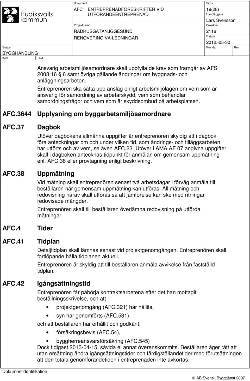 3644 Upplysning om byggarbetsmiljösamordnare AFC.37 AFC.38 AFC.4 AFC.41 AFC.