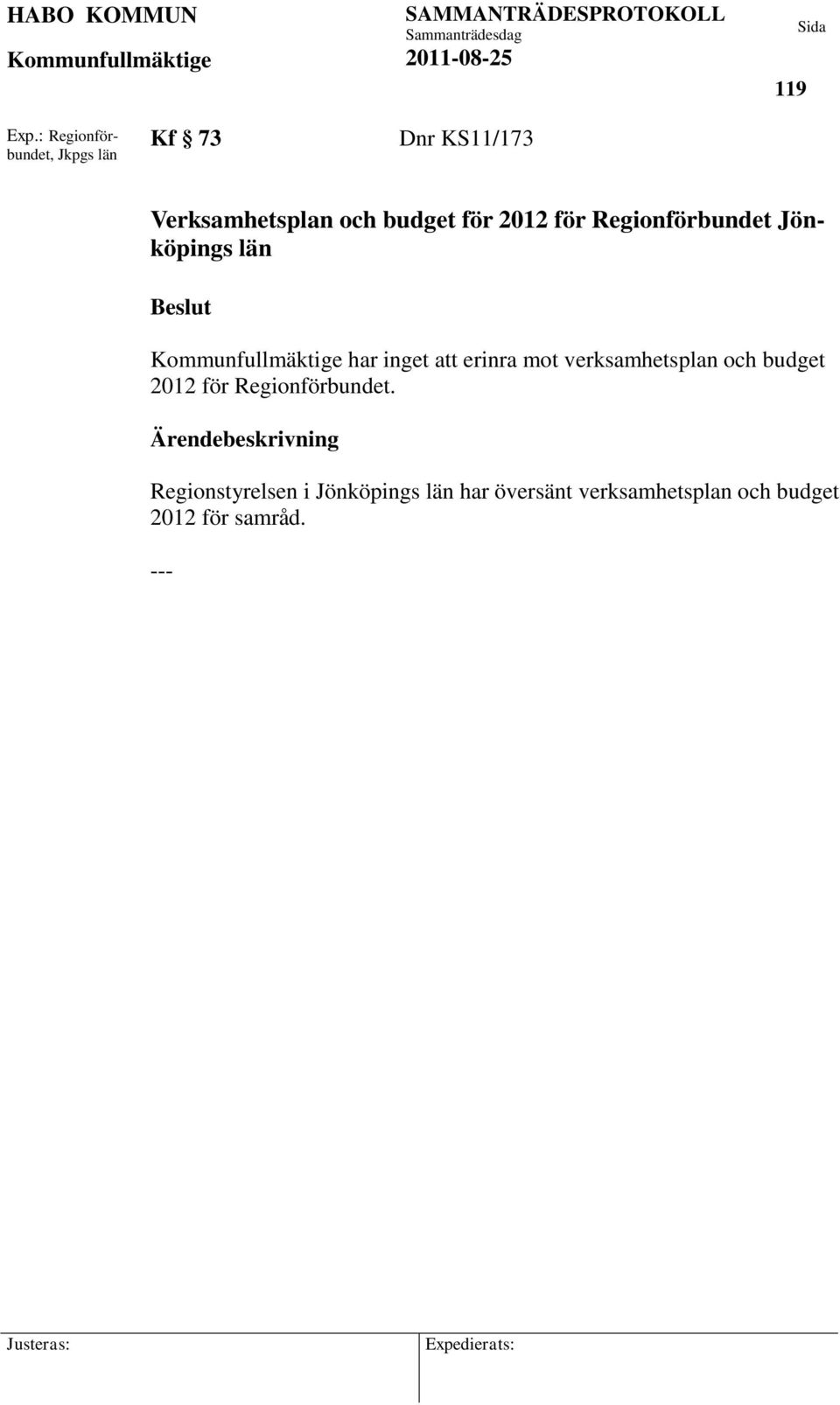 budget för 2012 för Regionförbundet Jönköpings län har inget att erinra