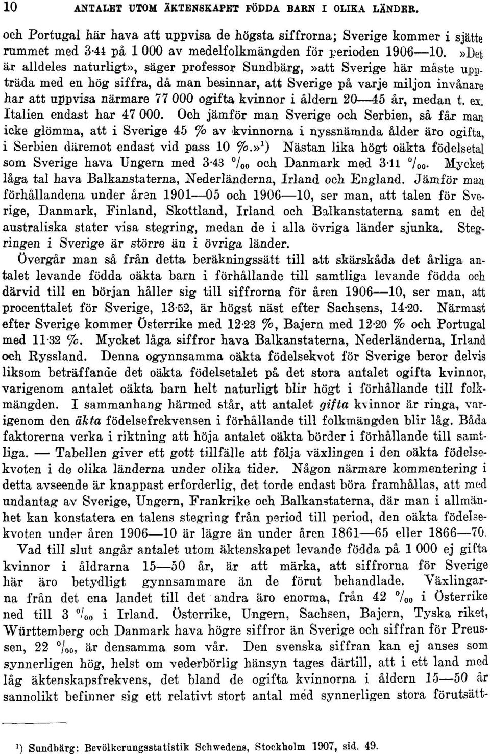 kvinnor i åldern 20 45 år, medan t. ex. Italien endast har 47 000.