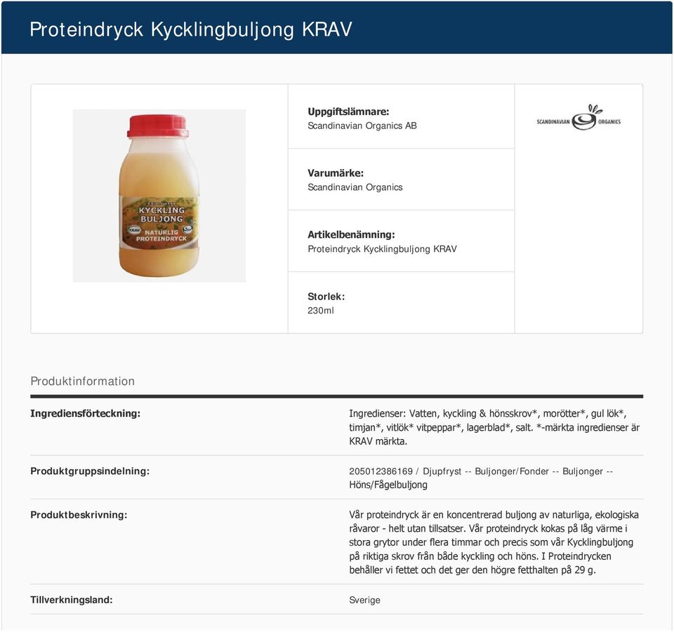 Produktgruppsindelning: 205012386169 / Djupfryst -- Buljonger/Fonder -- Buljonger -- Höns/Fågelbuljong Produktbeskrivning: Vår proteindryck är en koncentrerad buljong av naturliga, ekologiska