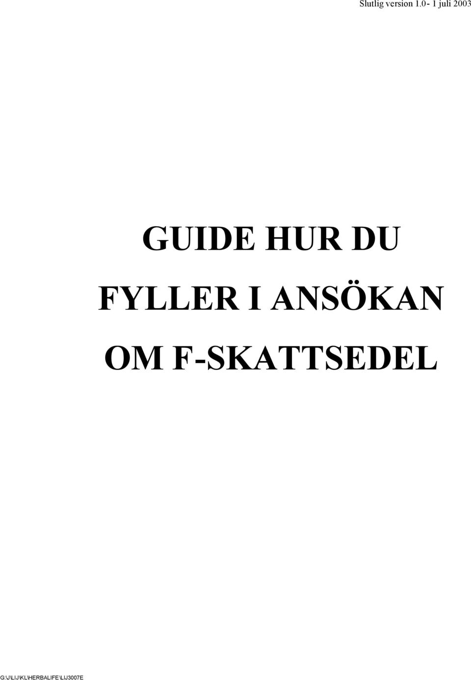 HUR DU FYLLER I