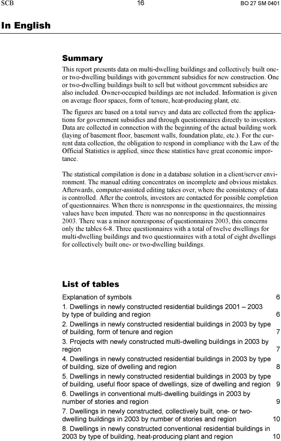 Information is given on average floor spaces, form of tenure, heat-producing plant, etc.