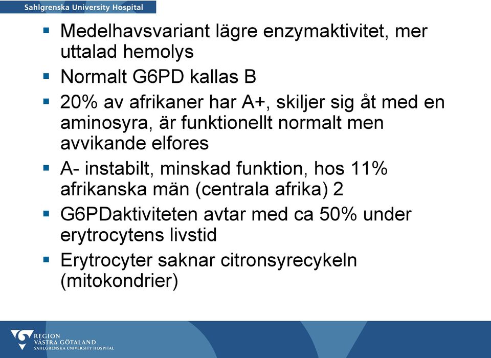 elfores A- instabilt, minskad funktion, hos 11% afrikanska män (centrala afrika) 2