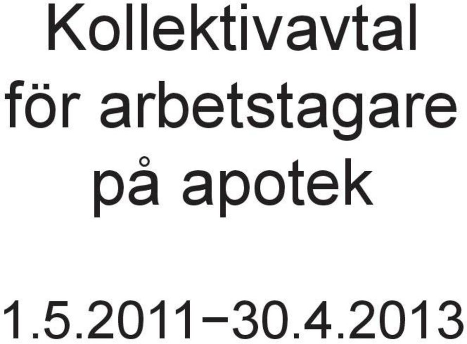 2011 30.4.2013  2011 30.4.2013 1